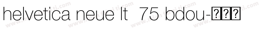 helvetica neue lt  75 bdou字体转换